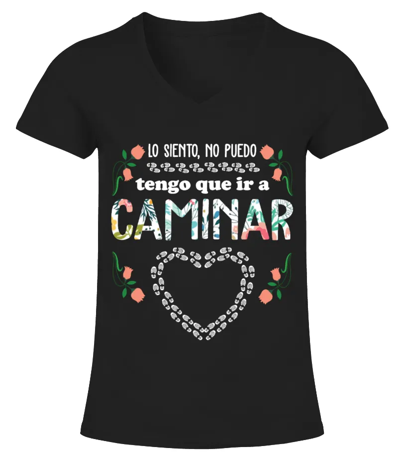 Lo siento, no puedo tengo que ir a caminar Camiseta cuello pico Mujer