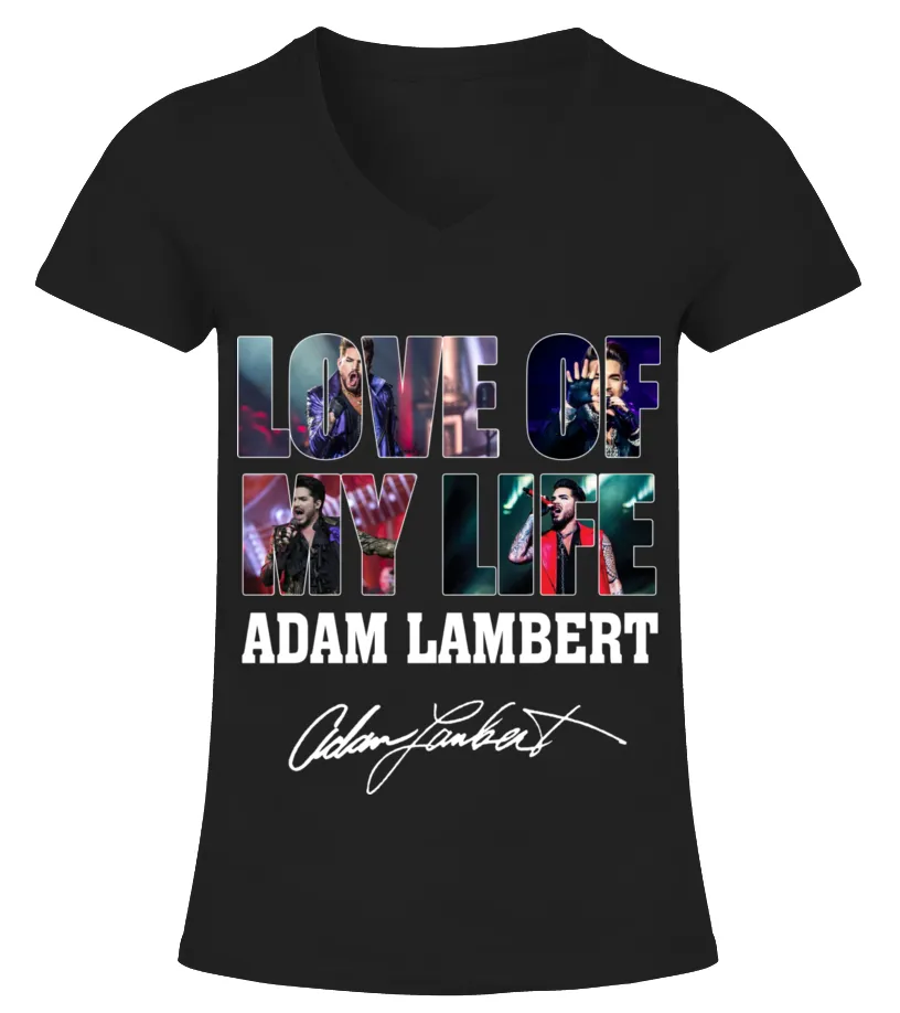 LOVE OF MY LIFE  ADAM LAMBERT CAMISETA CUELLO PICO MUJER